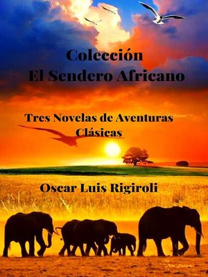 cover image of Colección El Sendero Africano- Tres Novelas de Aventuras Clásicas